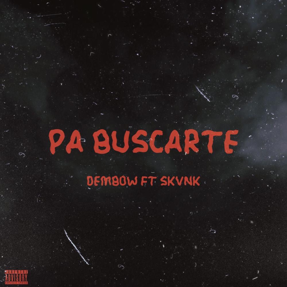 Pa Buscarte (feat. Dembow) (Explicit)