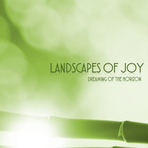 Album Dreaming Of The Horizon from Landscapes Of Joy