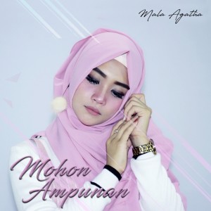 Listen to Mohon Ampunan song with lyrics from Mala Agatha