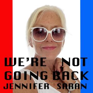 收聽Jennifer Saran的We're Not Going Back歌詞歌曲