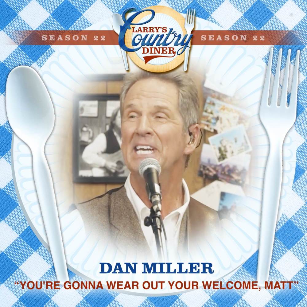 You're Gonna Wear Out Your Welcome, Matt (Larry's Country Diner Season 22)
