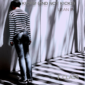 收聽KICKS! (AND NOT KICKS)的Lean In歌詞歌曲