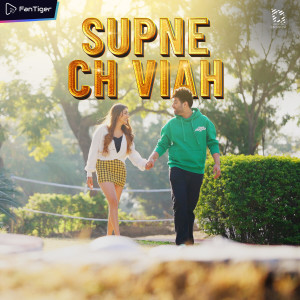 Listen to Supne Ch Viah song with lyrics from Rhythm & Shine