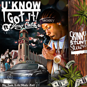 Listen to U Know I Got It (Explicit) song with lyrics from Skinny StuntStewie