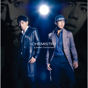 ดาวน์โหลดและฟังเพลง A Better Tomorrow (World edition) พร้อมเนื้อเพลงจาก CHEMISTRY
