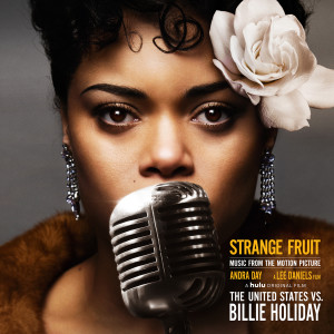 ดาวน์โหลดและฟังเพลง Strange Fruit (Music from the Motion Picture "The United States vs. Billie Holiday") พร้อมเนื้อเพลงจาก Andra Day