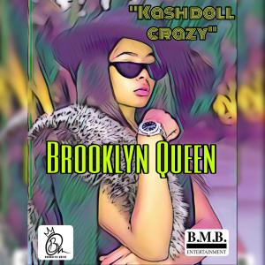 收聽Brooklyn Queen的Kash Doll Crazy歌詞歌曲