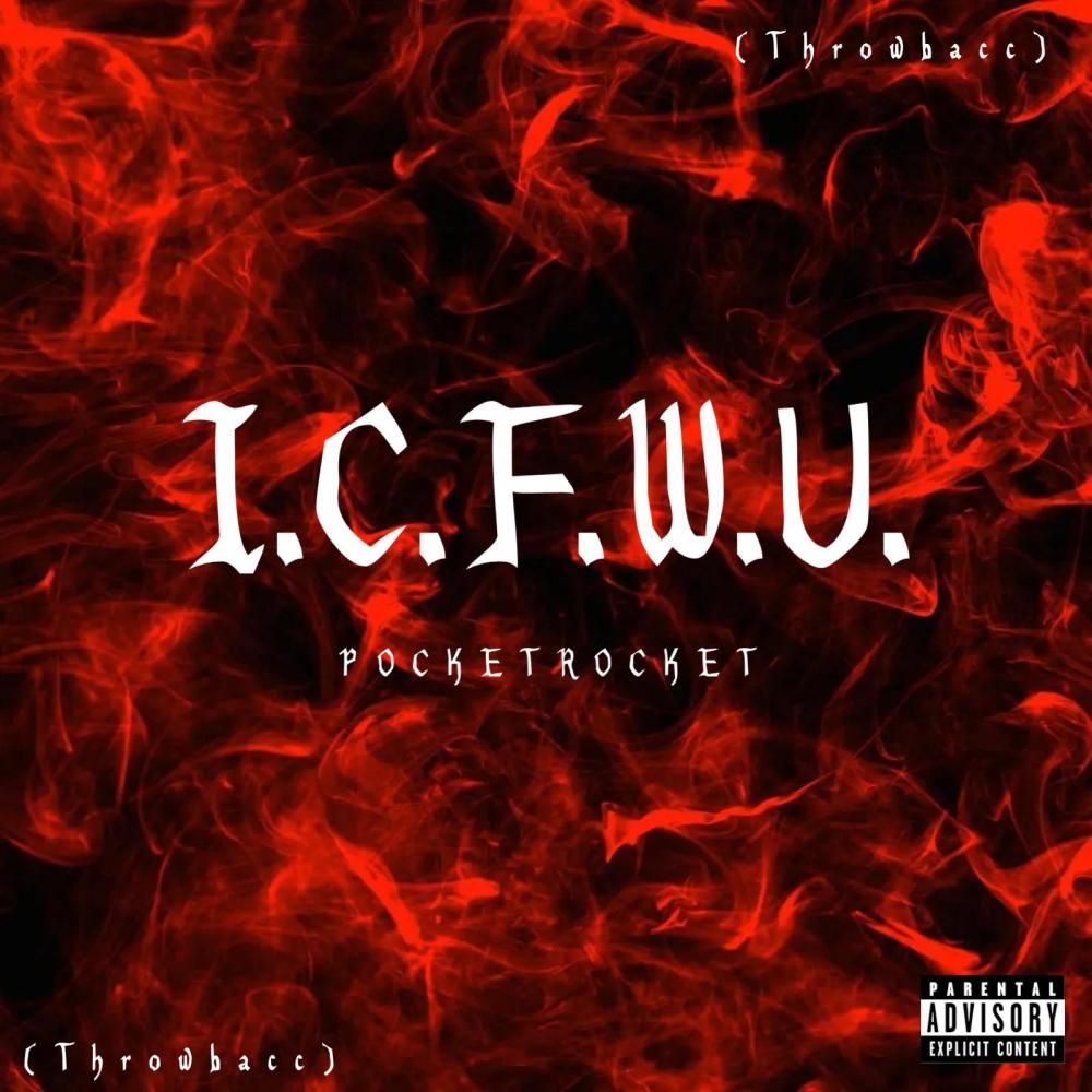 I.C.F.W.U. (Throwbacc) (Explicit)