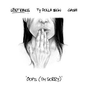 ดาวน์โหลดและฟังเพลง Oops (I'm Sorry) พร้อมเนื้อเพลงจาก Lost Kings