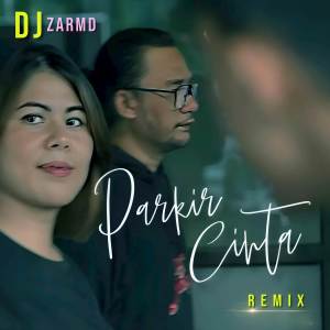 DJ ZarMD的專輯Parkir Cinta (Remix)