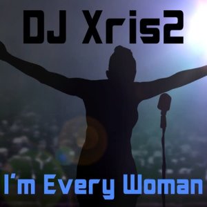 อัลบัม I'm Every Woman ศิลปิน DJ Xris2