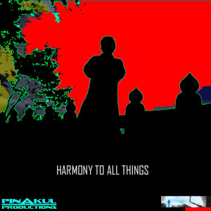 Listen to Harmony to All Things song with lyrics from Pinakul