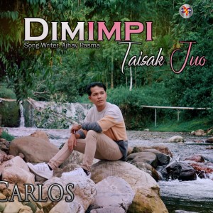 Listen to Di Mimpi Taisak Juo song with lyrics from Carlos