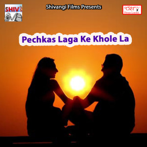 Album Pechkas Laga Ke Khole La from 