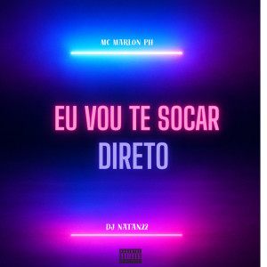 ดาวน์โหลดและฟังเพลง Eu vou te socar Direto (Remastered 2025|Explicit) พร้อมเนื้อเพลงจาก DJ NATAN 22