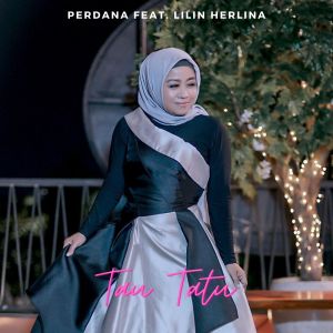 Dengarkan lagu Tau Tatu nyanyian Perdana dengan lirik