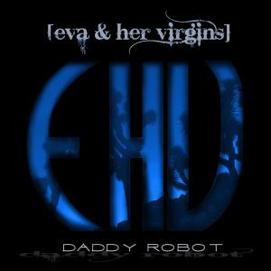 Album Daddy Robot oleh Her Virgins