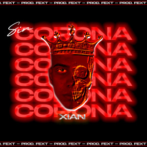 收聽Xian的Sin Corona歌詞歌曲