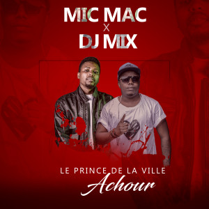 Listen to Le prince de la ville Achour song with lyrics from Mic Mac G