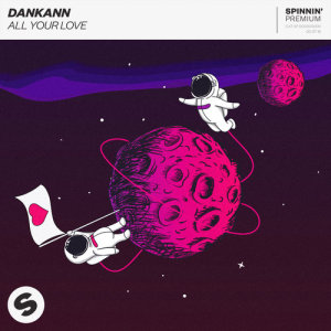 ดาวน์โหลดและฟังเพลง All Your Love พร้อมเนื้อเพลงจาก Dankann
