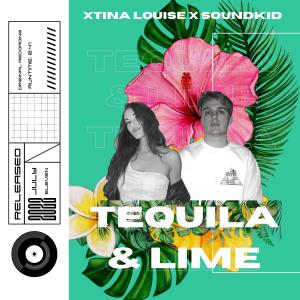 收聽Xtina Louise的Tequila + Lime (feat. SoundKid)歌詞歌曲