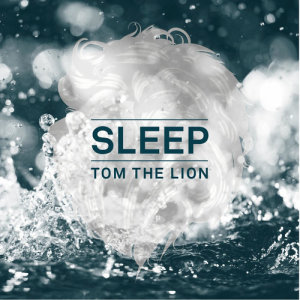 收聽Tom The Lion的Sleep歌詞歌曲
