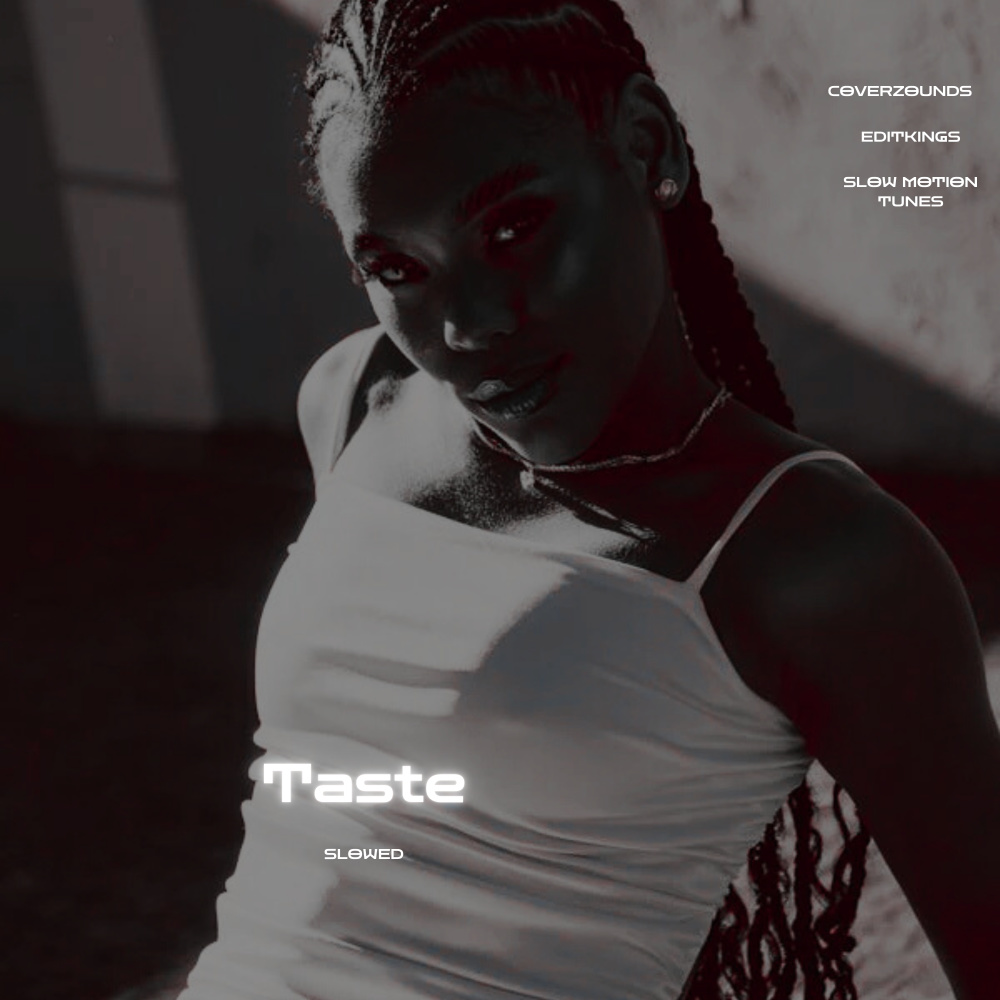 Taste (Slowed)
