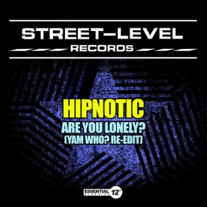收聽Hipnotic的Are You Lonely? (Yam Who? Re-Edit)歌詞歌曲