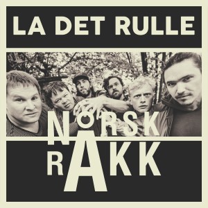 Norsk Råkk的專輯La det rulle
