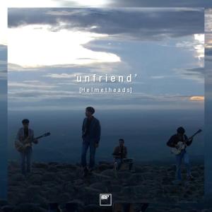 ดาวน์โหลดและฟังเพลง Unfriend พร้อมเนื้อเพลงจาก Helmetheads