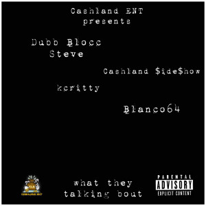 CashLand $ide$how的專輯What They Talking Bout (Explicit)