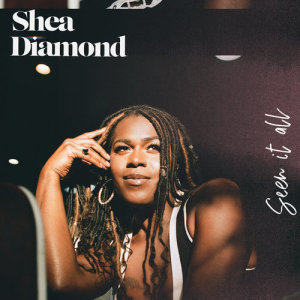 收聽Shea Diamond的Seen It All歌詞歌曲