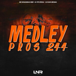 Album Medley Pros 244 (Explicit) from DJ TITÍ OFICIAL