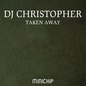 收聽DJ Christopher的Taken Away歌詞歌曲