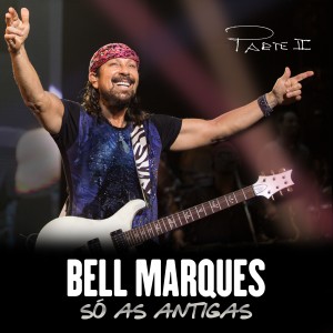 Bell Marques的專輯Bell Marques Só As Antigas, Pt. 2