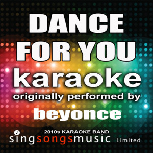 收聽2010s Karaoke Band的Dance for You (Originally Performed By Beyonce) [Karaoke Audio Version] (Karaoke Audio Version)歌詞歌曲
