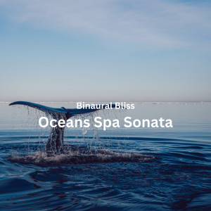 อัลบัม Binaural Bliss: Oceans Spa Sonata ศิลปิน Binaural Beats Spa