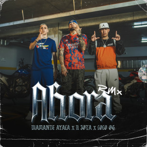 ดาวน์โหลดและฟังเพลง Ahora (Remix) พร้อมเนื้อเพลงจาก Diamante Ayala