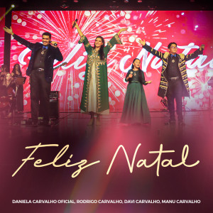 收聽Daniela Carvalho Oficial的Feliz Natal歌詞歌曲