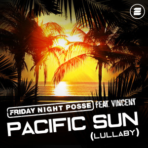 收聽Friday Night Posse的Pacific Sun (Lullaby)歌詞歌曲