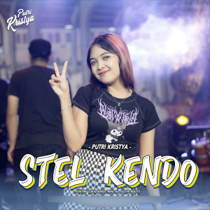Dengarkan Stel Kendo lagu dari Putri Kristya dengan lirik