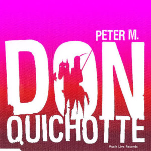 收聽Peter M的Don Quichotte (Extended Mix)歌詞歌曲