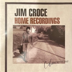 Jim Croce的专辑Home Recordings: Americana