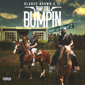 Blanco Brown的專輯Trap Still Bumpin (Explicit)