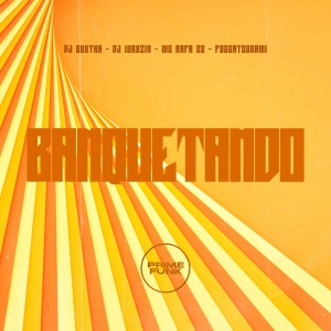 ดาวน์โหลดและฟังเพลง Banquetando (Explicit) พร้อมเนื้อเพลงจาก DJ GUXTHA