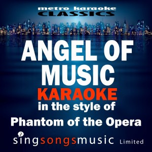 收聽Karaoke的Angel of Music (In the Style of Phantom of the Opera) [Karaoke Version] (Karaoke Version)歌詞歌曲