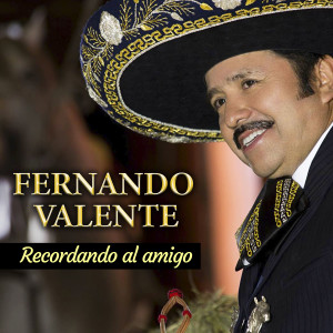 Fernando Valente的專輯Recordando al Amigo