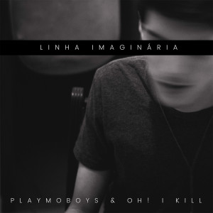 收听Playmoboys的Linha imaginária歌词歌曲