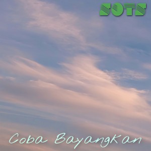 收聽SOTS的Coba Bayangkan歌詞歌曲