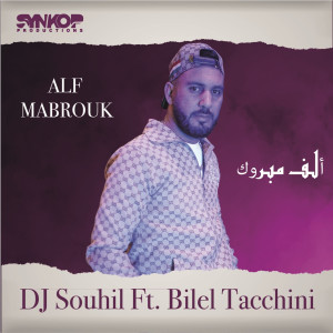 Listen to Alf Mabrouk song with lyrics from DJ Souhil